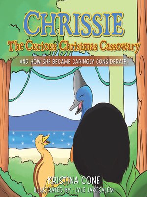 cover image of Chrissie the Curious Christmas Cassowary
